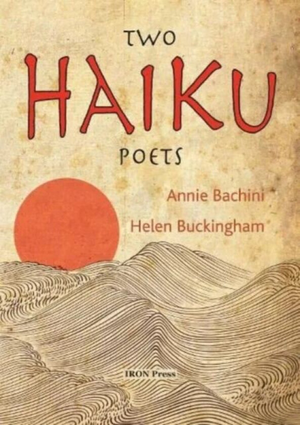 Two Haiku Poets av Annie Bachini, Helen Buckingham