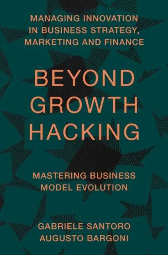 Beyond Growth Hacking Mastering Business Model Evolution
