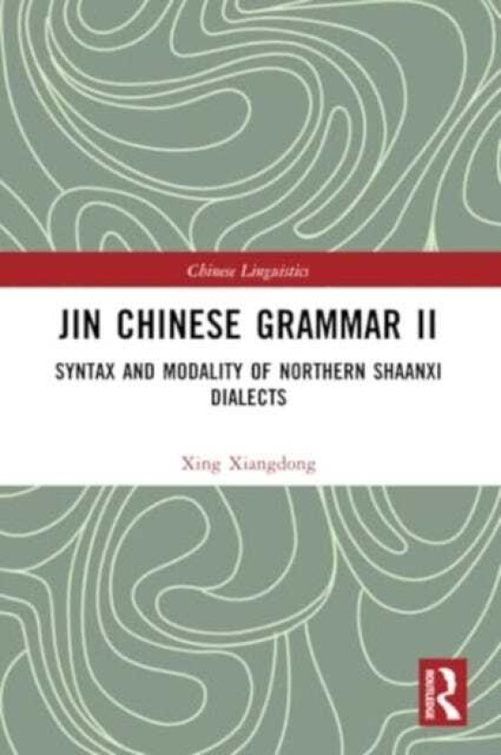 Jin Chinese Grammar II Syntax and Modality of Northern Shaanxi Dialects