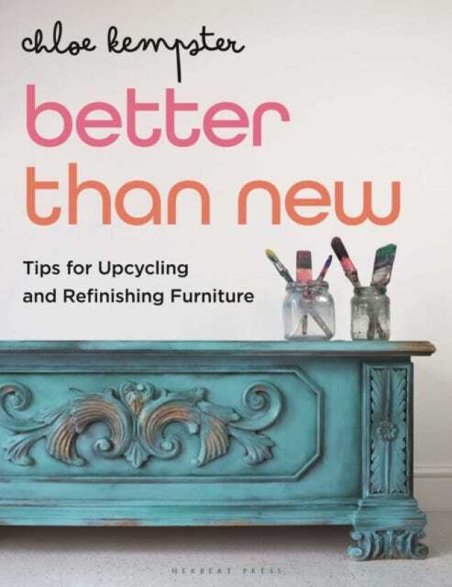 Better Than New Tips for Upcycling and Refinishing Furniture