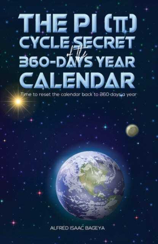 The PI (p) Cycle Secret of the 360days year calendar Time to reset the calendar back to 360 days a year