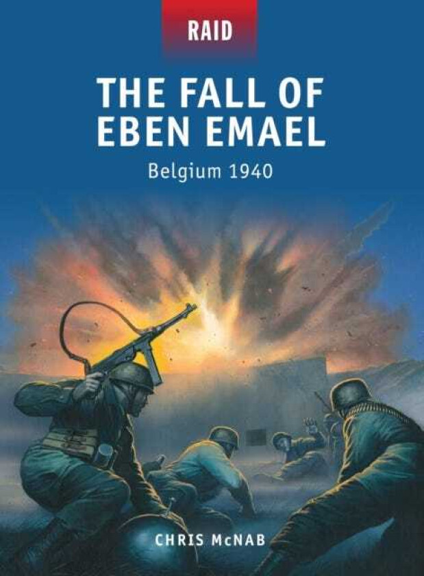 The Fall of Eben Emael Belgium 1940