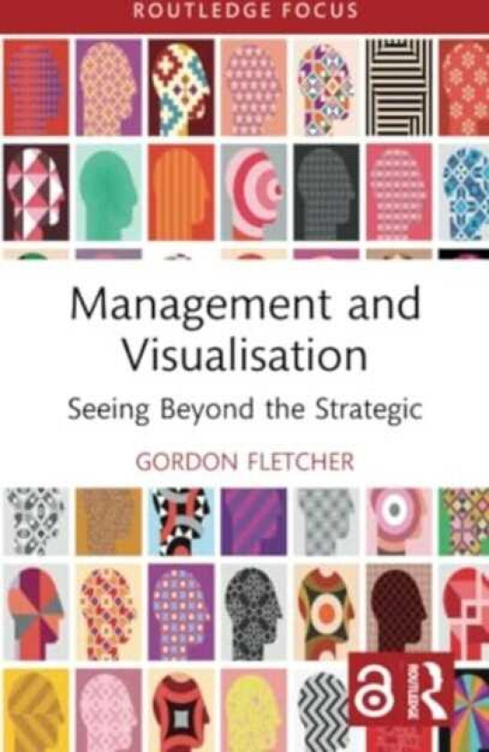 Management and Visualisation Seeing Beyond the Strategic