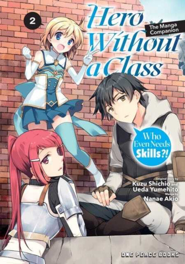 Hero Without a Class Volume 2: The Manga Companion  Who Even Needs Skills?!