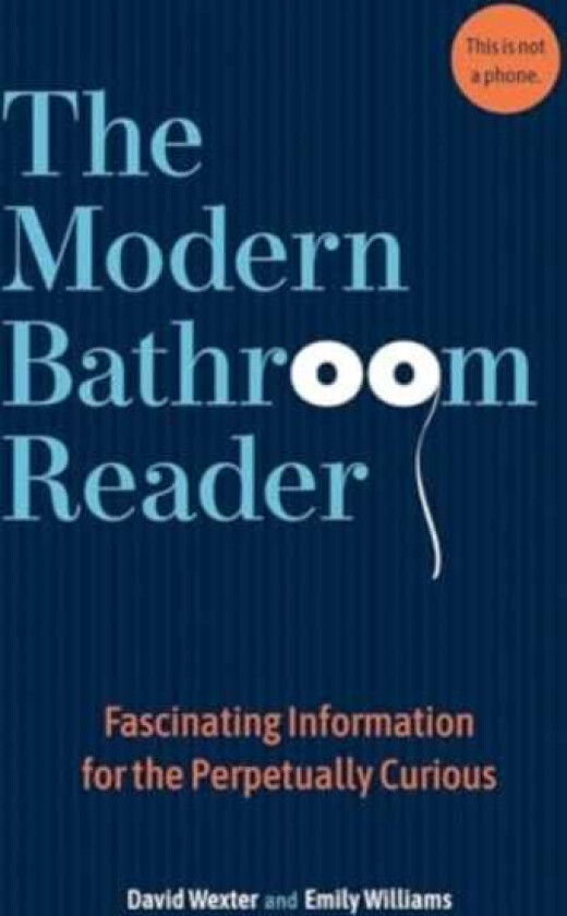 The Modern Bathroom Reader Fascinating Information for the Perpetually Curious