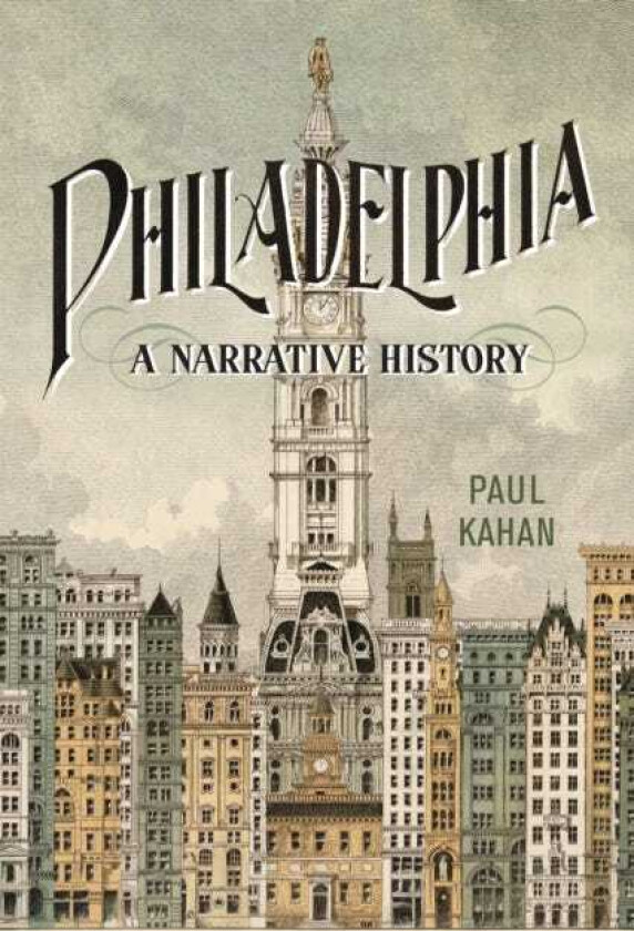 Philadelphia A Narrative History
