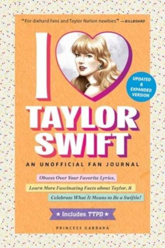 I Love Taylor Swift Updated & Expanded Version  An Unofficial Fan Journal