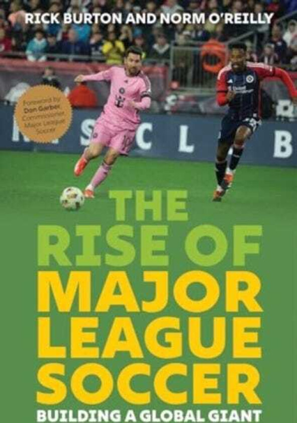 The Rise of Major League Soccer Building a Global Giant