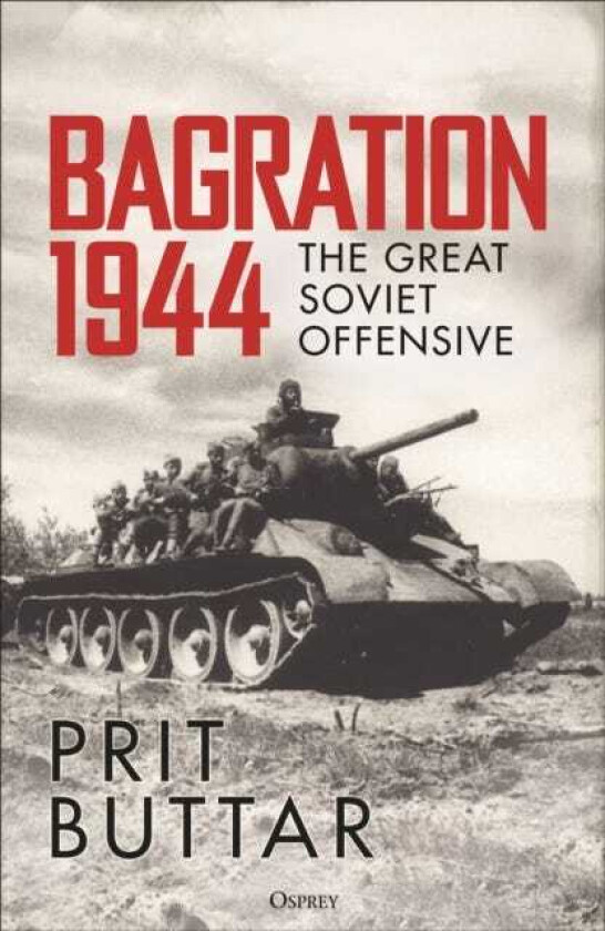 Bagration 1944 The Great Soviet Offensive