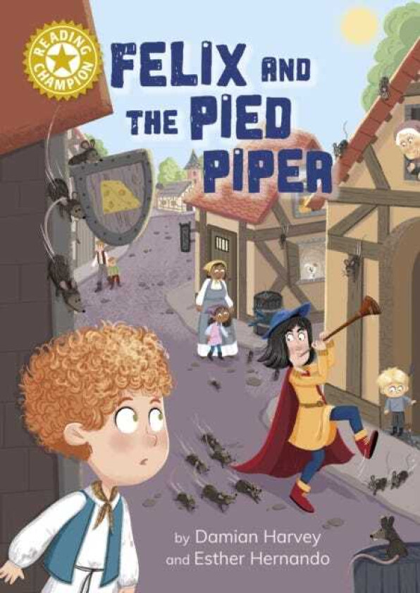 Reading Champion: Felix and the Pied Piper Independent Reading Gold 9