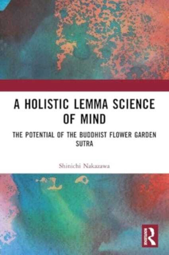 A Holistic Lemma Science of Mind The Potential of the Buddhist Flower Garden Sutra