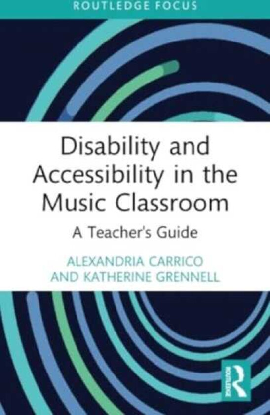 Disability and Accessibility in the Music Classroom A Teacher's Guide