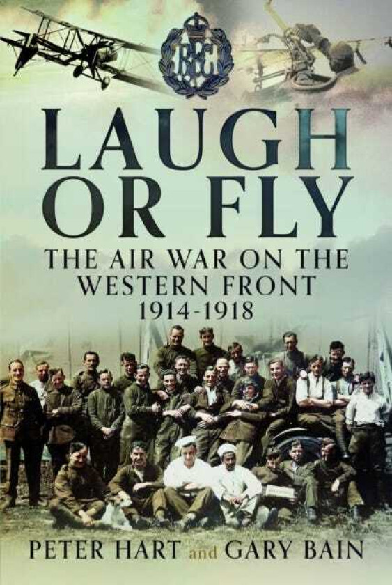 Laugh or Fly The Air War on the Western Front 1914 – 1918