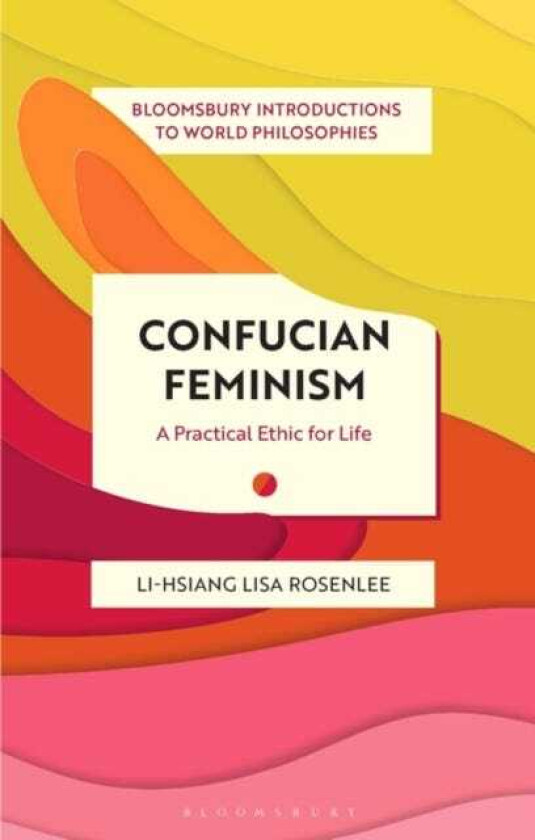 Confucian Feminism A Practical Ethic for Life