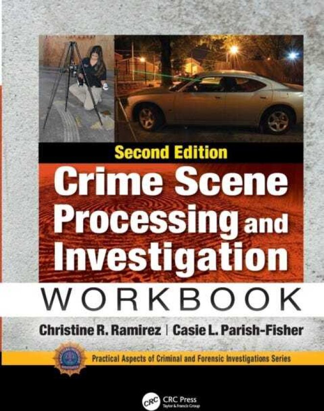 Crime Scene Processing and Investigation Workbook, Second Edition