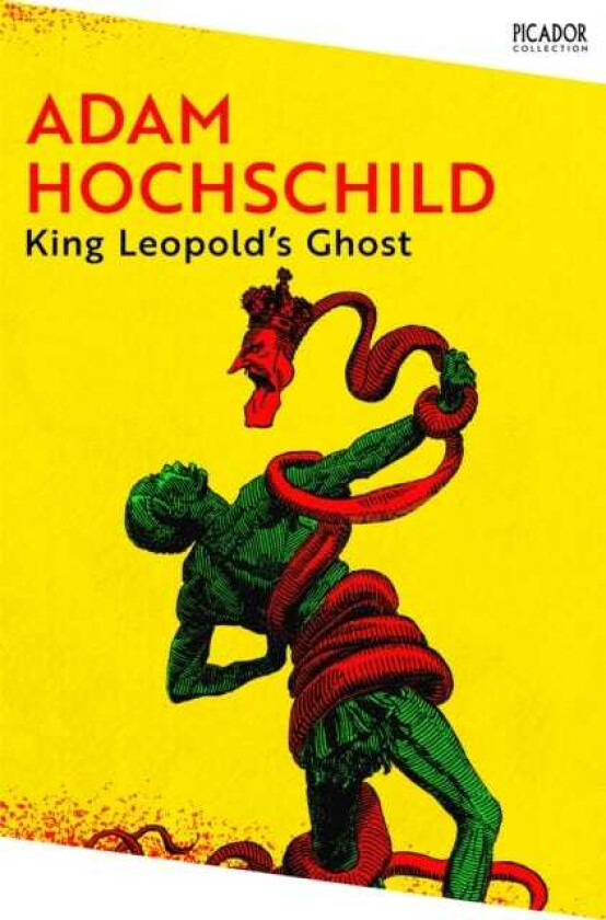 King Leopold's Ghost  A Story of Greed, Terror and Heroism in Colonial Africa