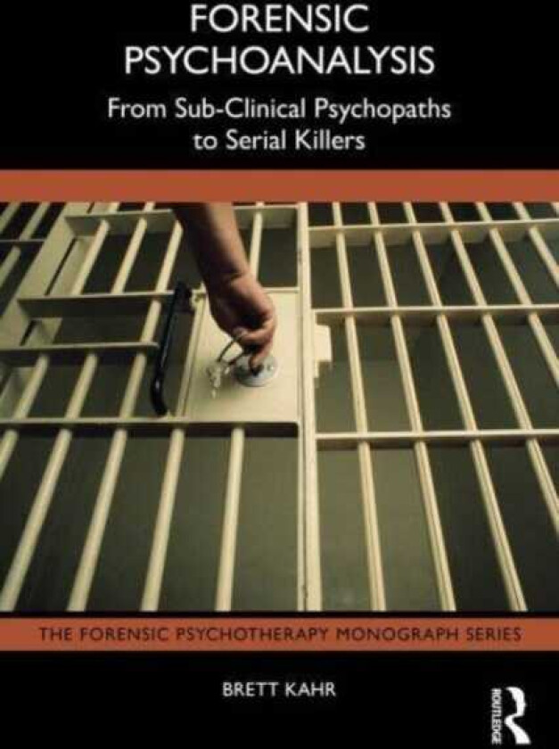 Forensic Psychoanalysis From SubClinical Psychopaths to Serial Killers