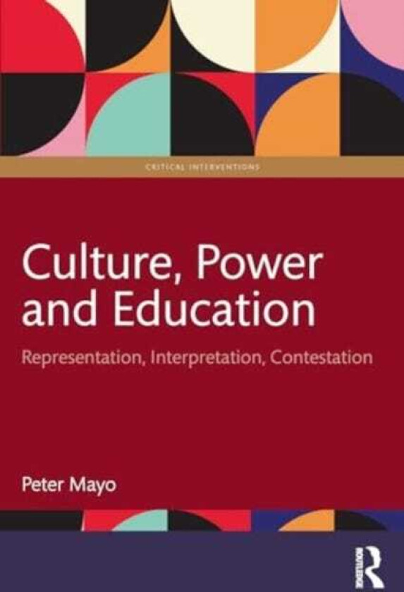 Culture, Power and Education Representation, Interpretation, Contestation