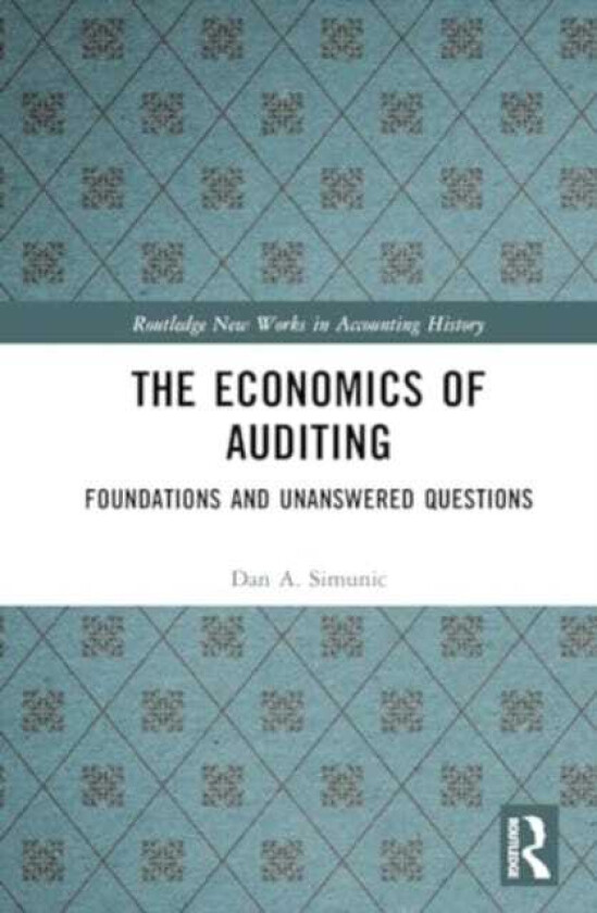 The Economics of Auditing Foundations and Unanswered Questions