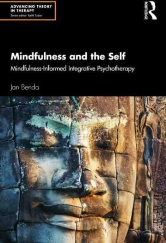 Mindfulness and the Self MindfulnessInformed Integrative Psychotherapy