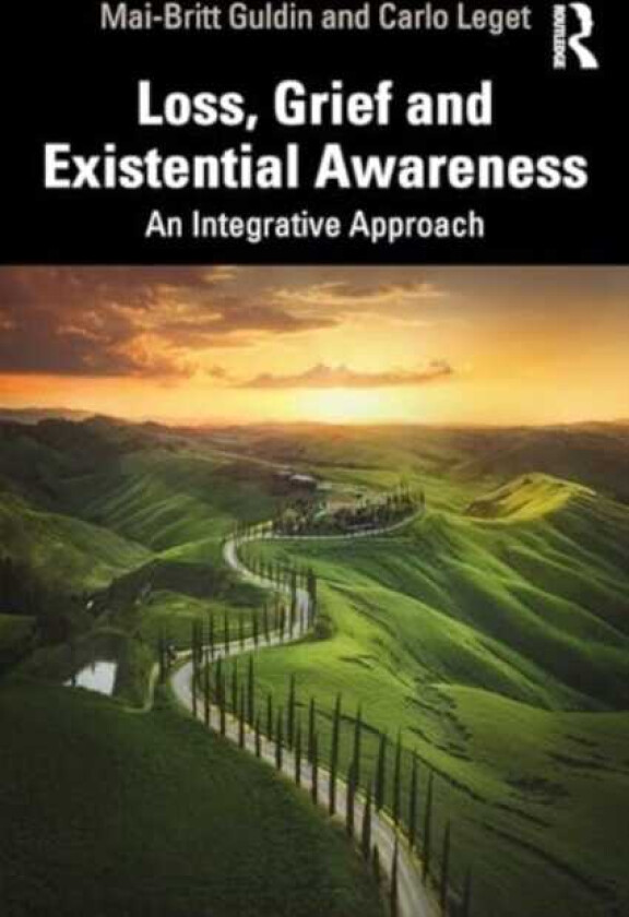 Loss, Grief and Existential Awareness An Integrative Approach