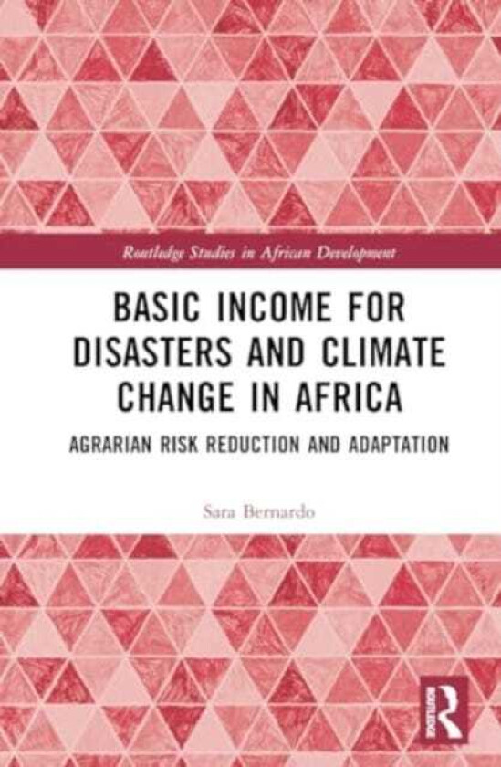 Basic Income for Disasters and Climate Change in Africa  Agrarian Risk Reduction and Adaptation