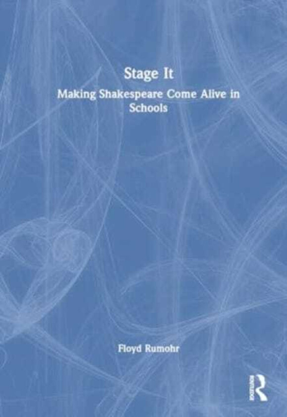 Stage It Making Shakespeare Come Alive in Schools