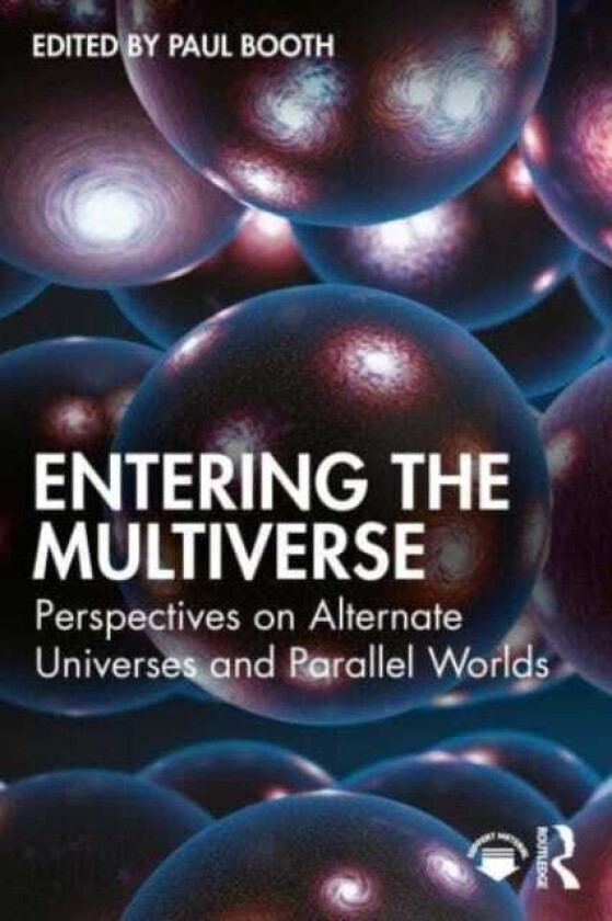 Entering the Multiverse Perspectives on Alternate Universes and Parallel Worlds