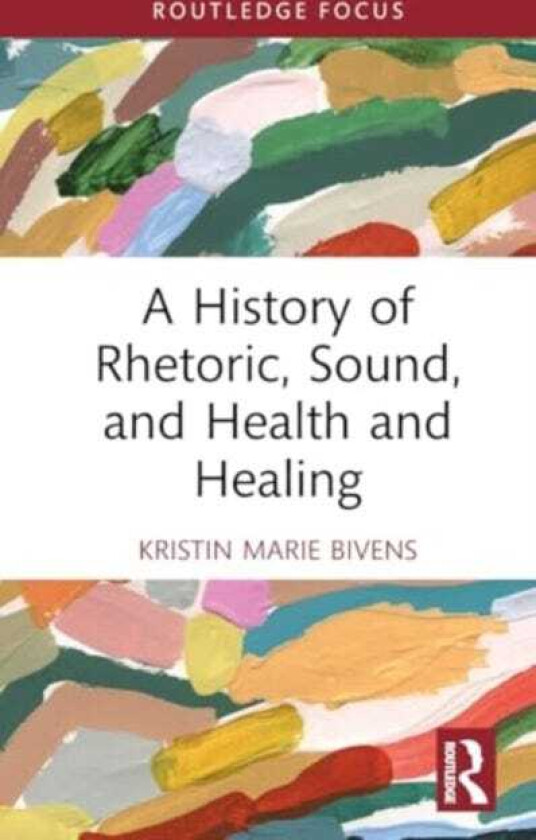 A History of Rhetoric, Sound, and Health and Healing