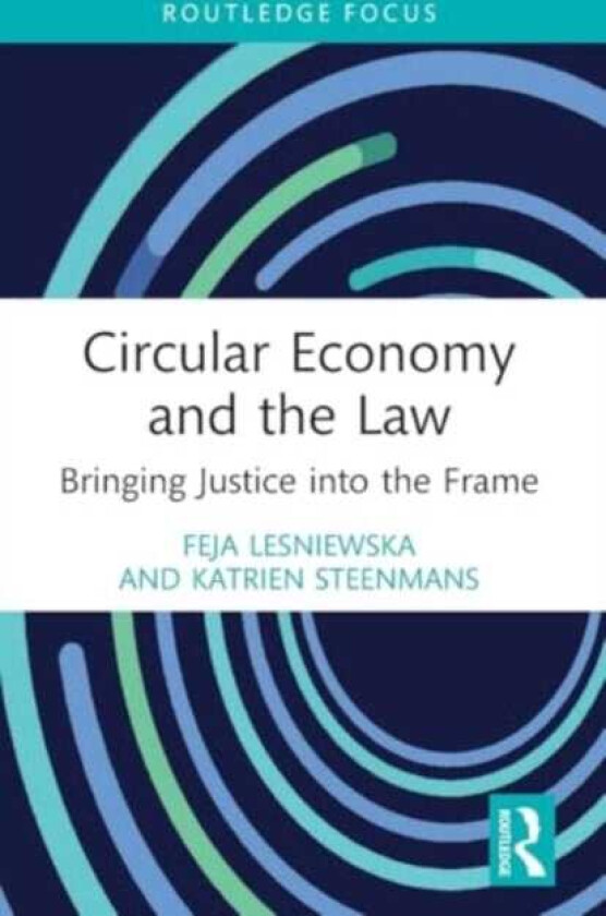 Circular Economy and the Law Bringing Justice into the Frame