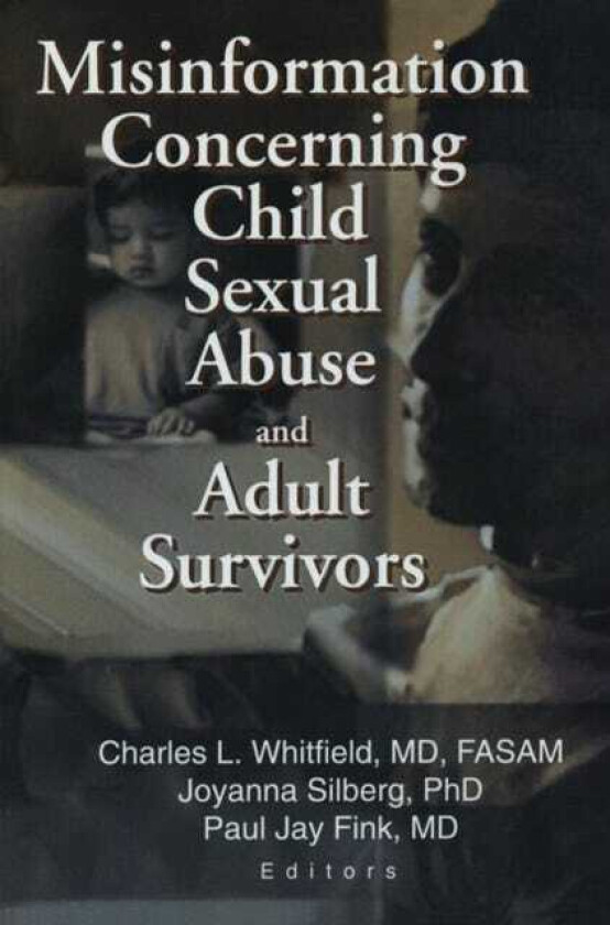 Misinformation Concerning Child Sexual Abuse and Adult Survivors