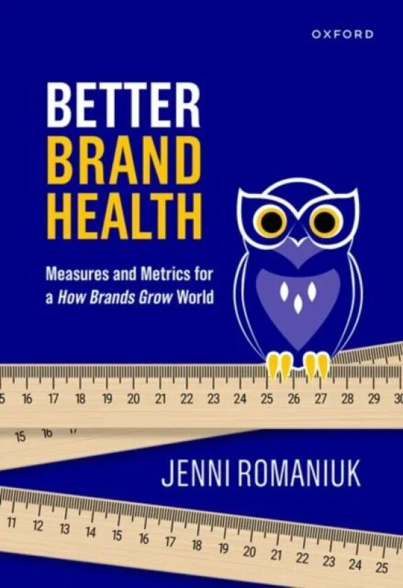 Better Brand Health av Jenni (International Director International Director Ehrenberg-Bass Institute) Romaniuk