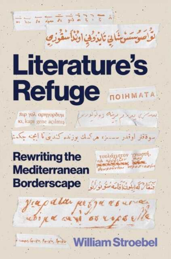 Literature’s Refuge Rewriting the Mediterranean Borderscape
