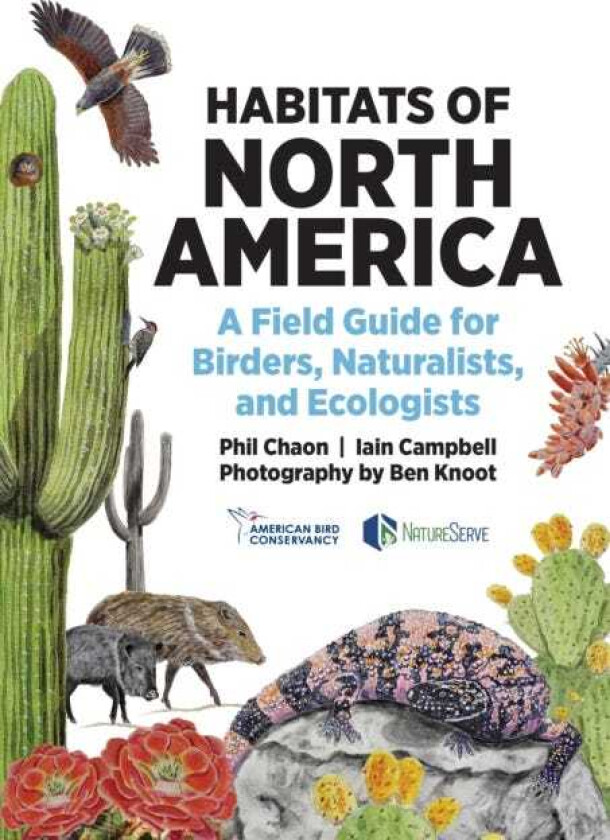Habitats of North America A Field Guide for Birders, Naturalists, and Ecologists
