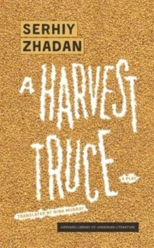 A Harvest Truce A Play