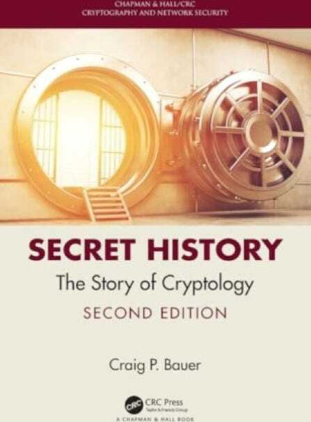 Secret History The Story of Cryptology