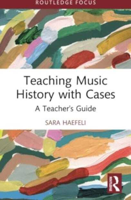 Teaching Music History with Cases A Teacher's Guide