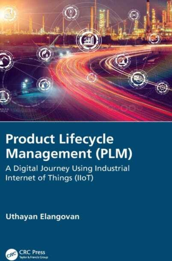 Product Lifecycle Management (PLM) A Digital Journey Using Industrial Internet of Things (IIoT)