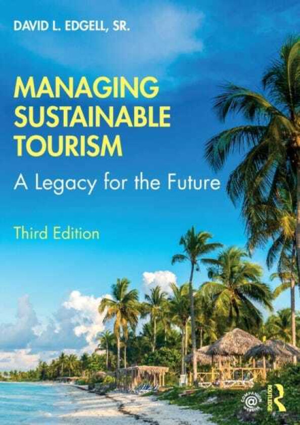 Managing Sustainable Tourism A Legacy for the Future
