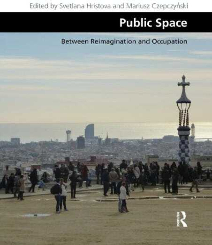 Public Space  Between Reimagination and Occupation