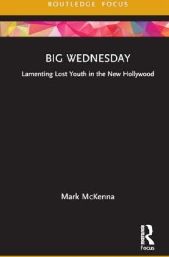 Big Wednesday  Lamenting Lost Youth in the New Hollywood