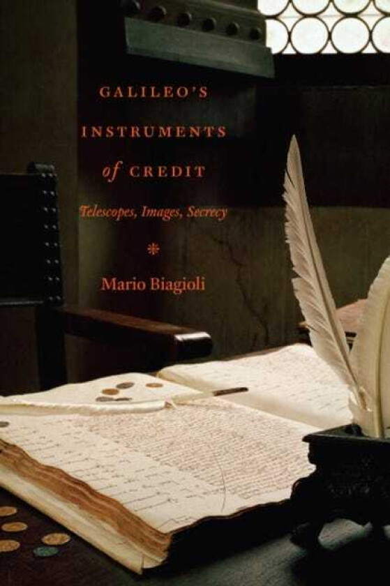 Galileo's Instruments of Credit Telescopes, Images, Secrecy