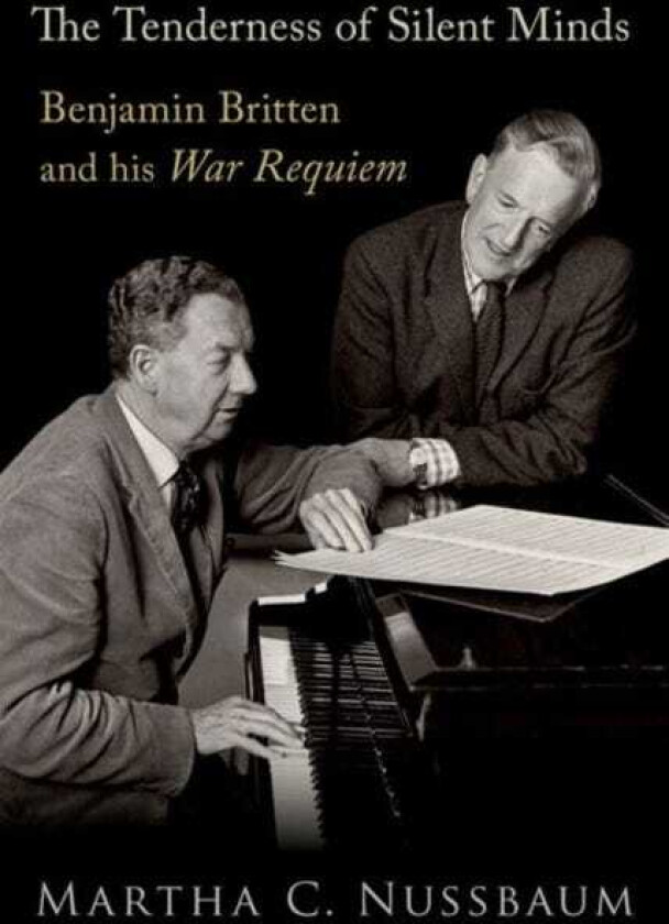 The Tenderness of Silent Minds Benjamin Britten and his War Requiem