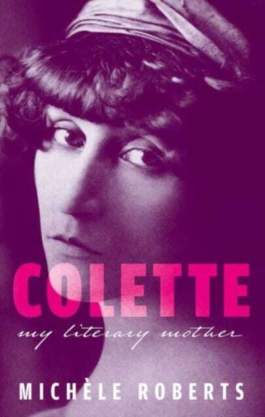 Colette My Literary Mother
