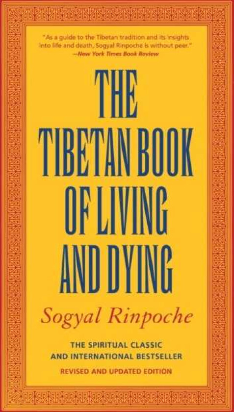 The Tibetan Book of Living and Dying The Spiritual Classic & International Bestseller: 30th Anniversary Edition