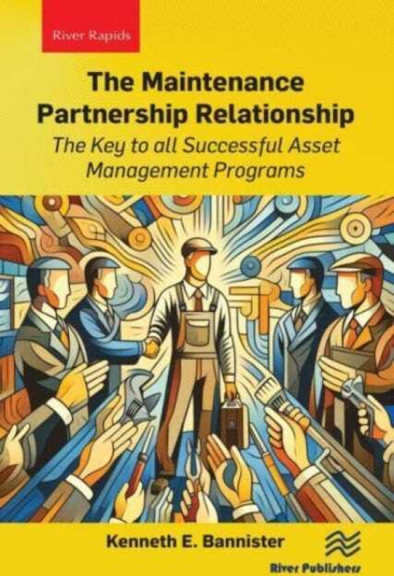 The Maintenance Partnership Relationship The Key to all Successful Asset Management Programs