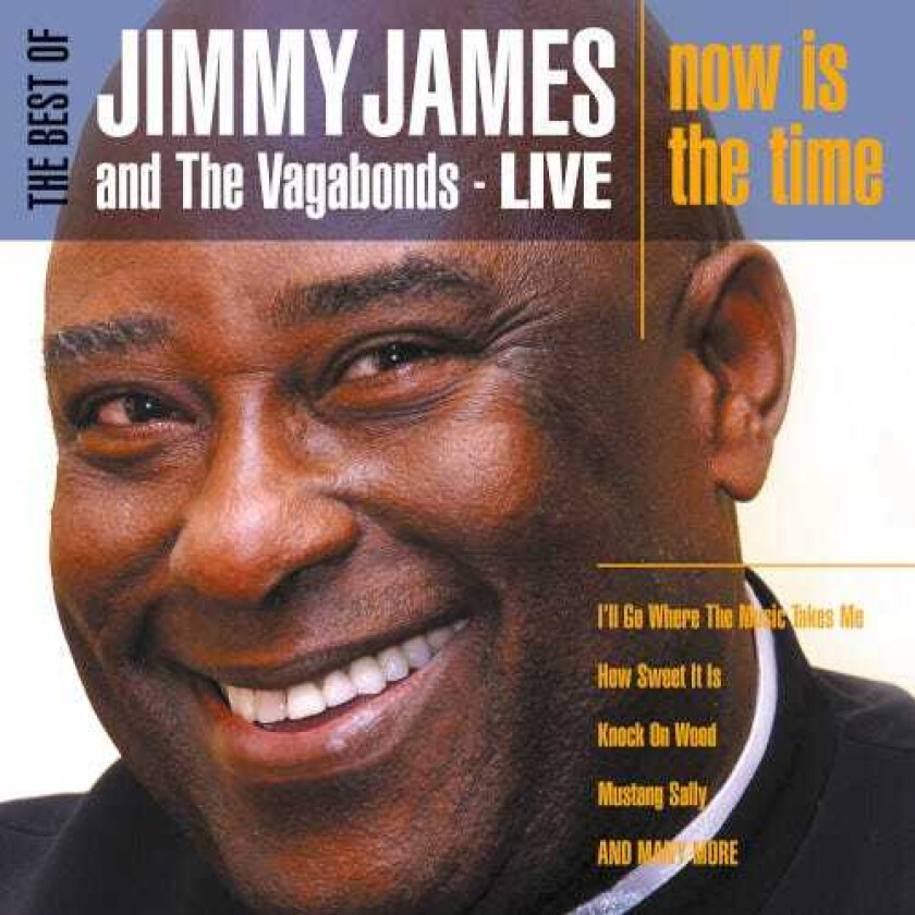 Jimmy James & The Vagabonds, Jimmy James  The Best Of Jimmy James And The Vagabonds  Live: Now Is The Time  CD