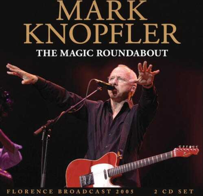 Mark Knopfler  The Magic Roundabout (Florence Broadcast 2005)  CD