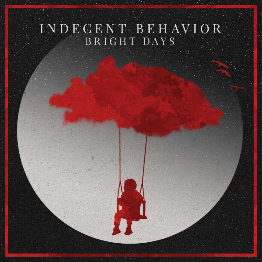 Indecent Behavior Bright Days CD