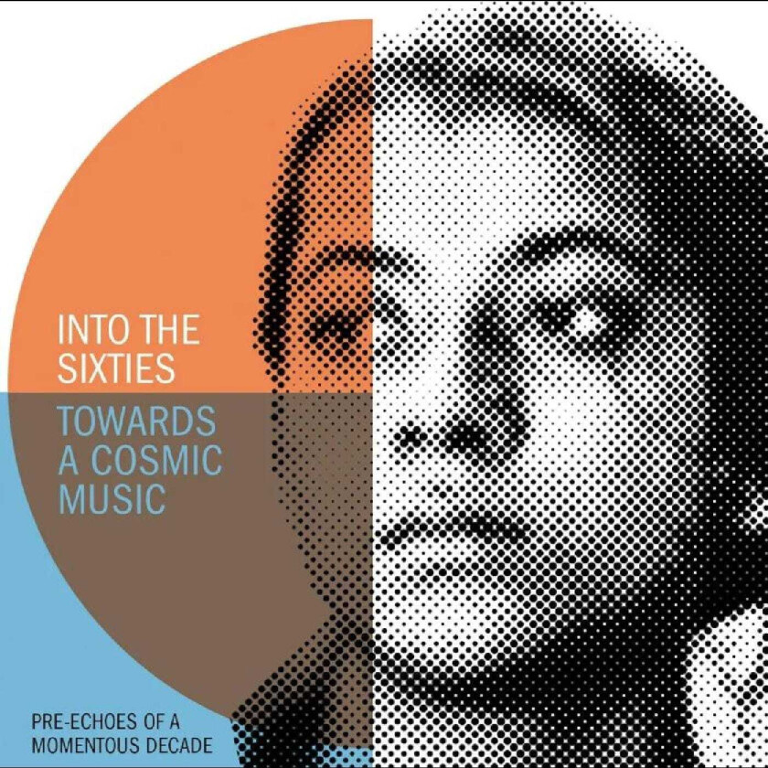 Diverse Artister Into The Sixties Towards A Cosmic Music: PreEchoes Of A Momentous Decade CD